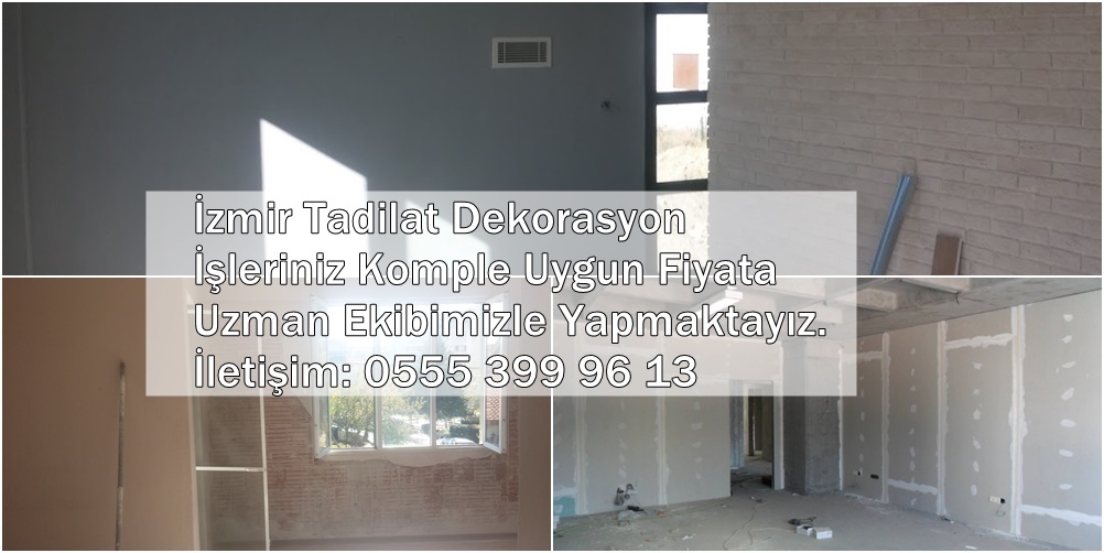 İZMİR KOMPLE TADİLAT DEKORASYON İŞLERİ – EV TADİLATI – DAİRE TADİLATI